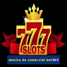 musica do comercial bet365